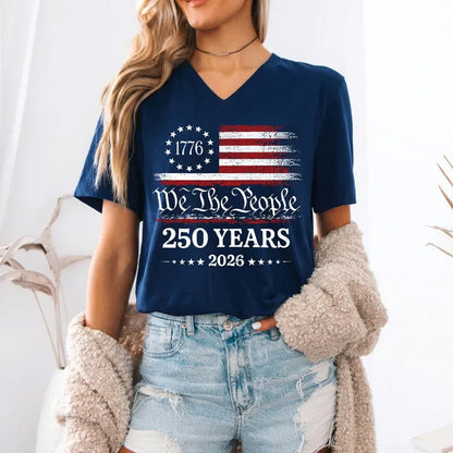 250 Years of Freedom America V-Neck Shirt, We The People Patriotic Women Tee, USA Flag 1776-2026 Shirt 685346
