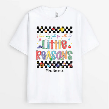 Personalized I Love My Job for All the Little Reasons Teacher Shirt, Back to School Teacher Gift Tee 685483 WFD