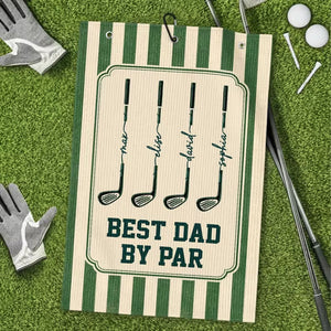 Personalized Best Dad By Par Golf Towel, Custom Kids Names Golf Gift For Dad, Father’s Day Gift 685125
