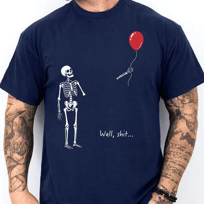 Skeleton Lost Balloon Shirt, Well Shit Funny Skeleton T-Shirt, Humor Halloween Tee, Spooky Gift 685990