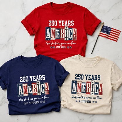 250 Years America Christian Patriotic Shirt, USA Flag 1776-2026 Fourth of July Faith Tee 685373