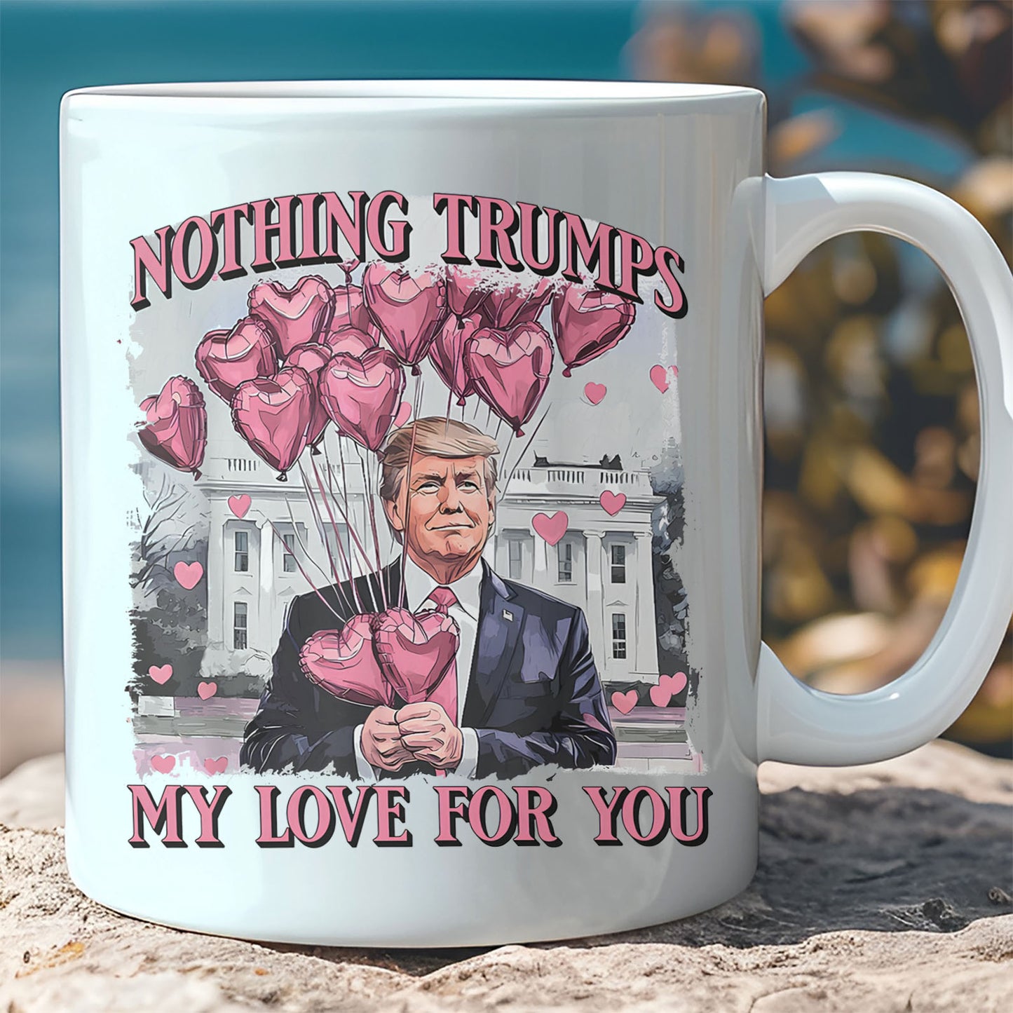 Nothing Trumps My Love For You Mug | Funny Trump Coffee Mug | Trump Valentine's Day Gift White Mug Accent Mug 684160