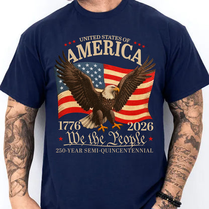 250 Years Semiquincentennial Shirt | We the People 1776–2026 T-Shirt | Patriotic USA Flag Eagle Tee 684141