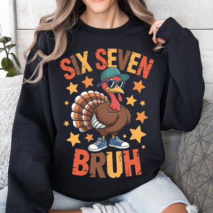 Christmas Six Seven Shirt | Funny 6 7 Bruh Turkey Meme Thanksgiving Sweatshirt | Christmas Shirt 683629
