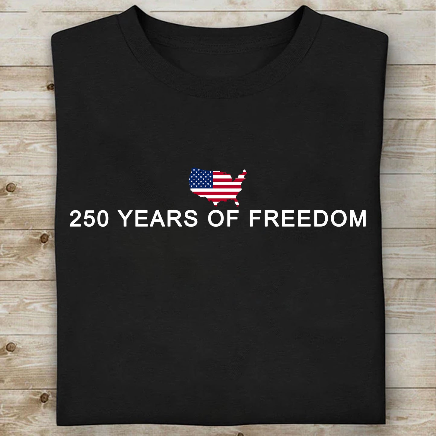 250 Years Of Freedom Shirt, USA 250th Anniversary Patriotic Tee, 4th of July America Shirt 684946