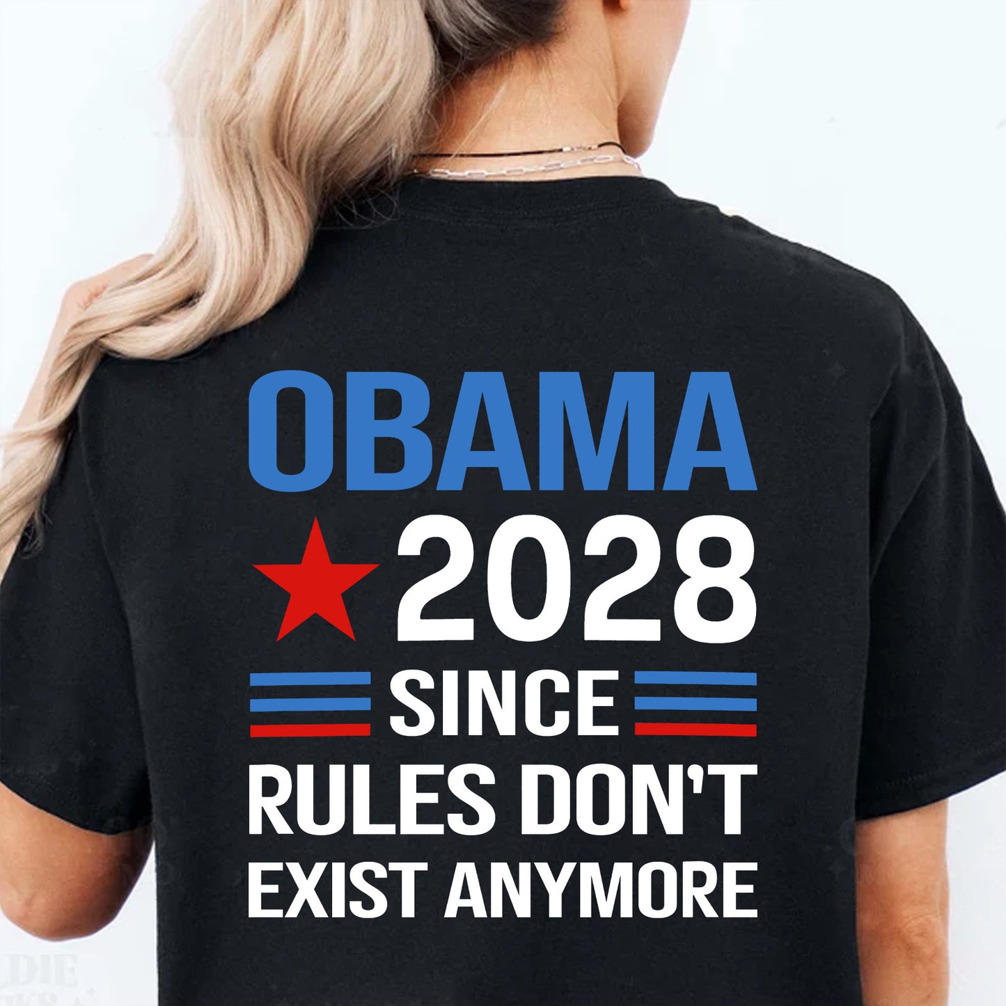 Obama 2028 Since Rules Don't Exist Anymore Backside Shirt, Funny Anti Trump Political T-Shirt 686023