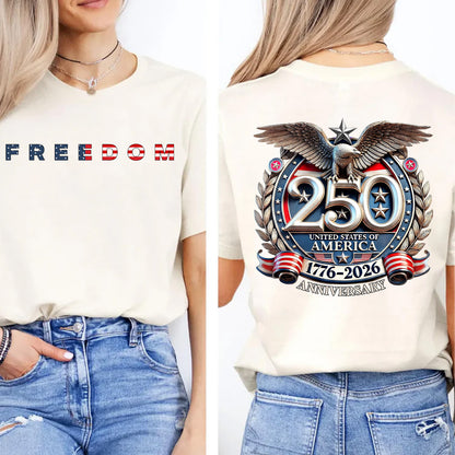 Freedom 250 Years Anniversary Bright Shirt | Patriotic 4th of July 1776–2026 Eagle US Flag Front & Back Shirt 684197