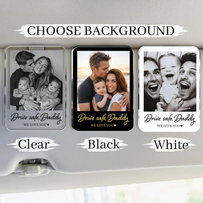 Personalized Photo Car Visor Clip, Custom Drive Safe Daddy Car Accessory, Father’s Day Gift 685155 WFD