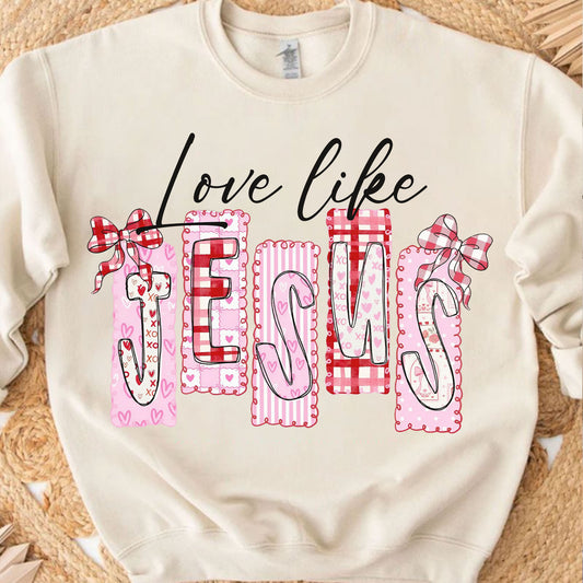 Love Like Jesus Sweatshirt, Valentine Christian Shirt, Pink Jesus Shirt, Christian Valentine Tee 683975