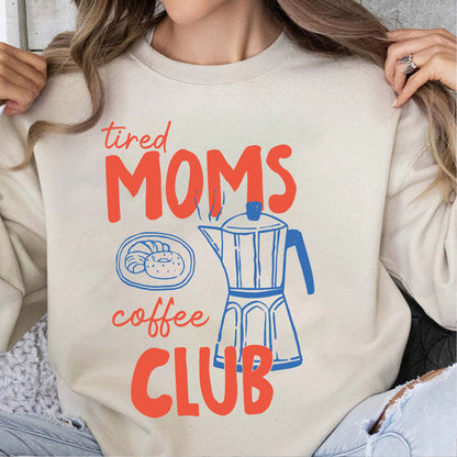 Tired Moms Coffee Club Shirt | Funny Mama Sweatshirt | Coffee Lover Gift | Mother's Day Gift 684396