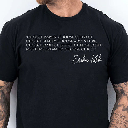 Choose Prayer Shirt, Justice for Charlie Kirk Tee, Freedom Shirt, Charlie quotes, Erika Kirk Saying Shirt 683090
