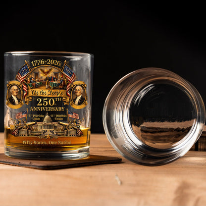 250 Years We The People Whiskey Glass | Patriotic 1776–2026 Fifty States One Nation Whiskey Glass 684431