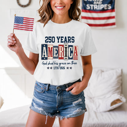 250 Years America Christian Patriotic Shirt, USA Flag 1776-2026 Fourth of July Faith Tee 685373