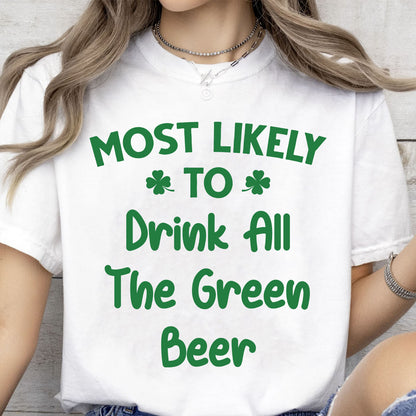 Custom St. Patrick’s Day Shirt | Personalized Most Likely to T-Shirt | Funny Patrick’s Day Party Tee 684314