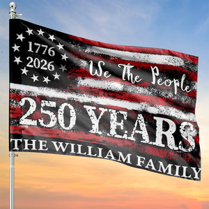 Custom Name 250 Years We The People 1776–2026 House Flag | Patriotic 4th of July House Flag 684359