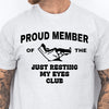 Proud Member Of The Just Resting My Eyes Club Shirt, Funny Dad Tee, Funny Fathers Day T-Shirt 683915