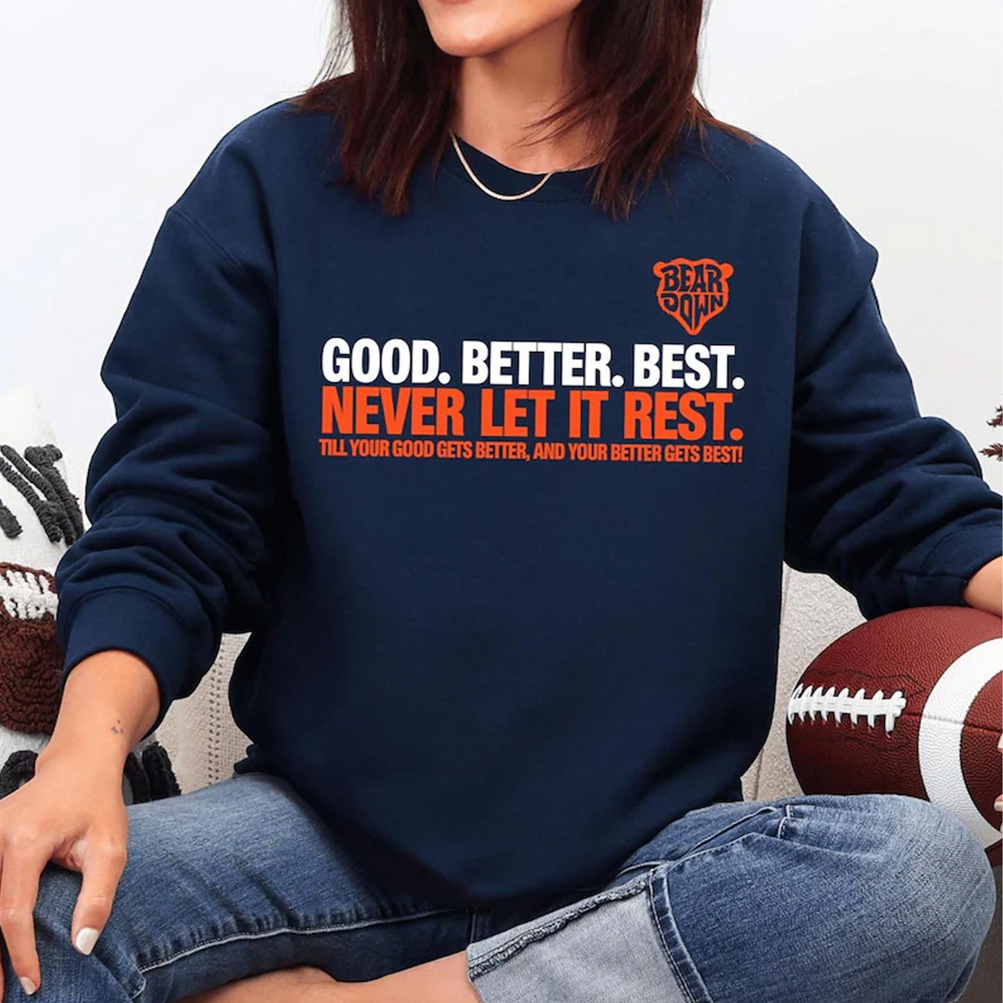 Chicago Football Sweatshirt, Good Better Best Quote Shirt, Chicago Touchdown Fan T-Shirt 684145