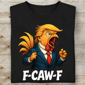 F-Caw-F Trump Rooster Shirt | Funny Donald Trump Vintage Retro Tee | Donald Trump 45 47 T-Shirt 683535 - GOP