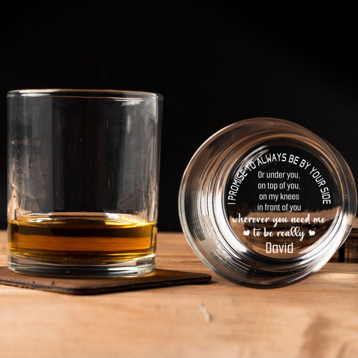 Custom Name Funny Whiskey Glass | I Promise to Always Be By Your Side Whiskey Glass | Romantic Valentine Gift 683941