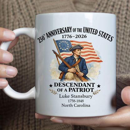 Personalized 250 Years of America Mug, Custom Name Descendant of a Patriot, 1776–2026 White Mug Accent Mug 684373