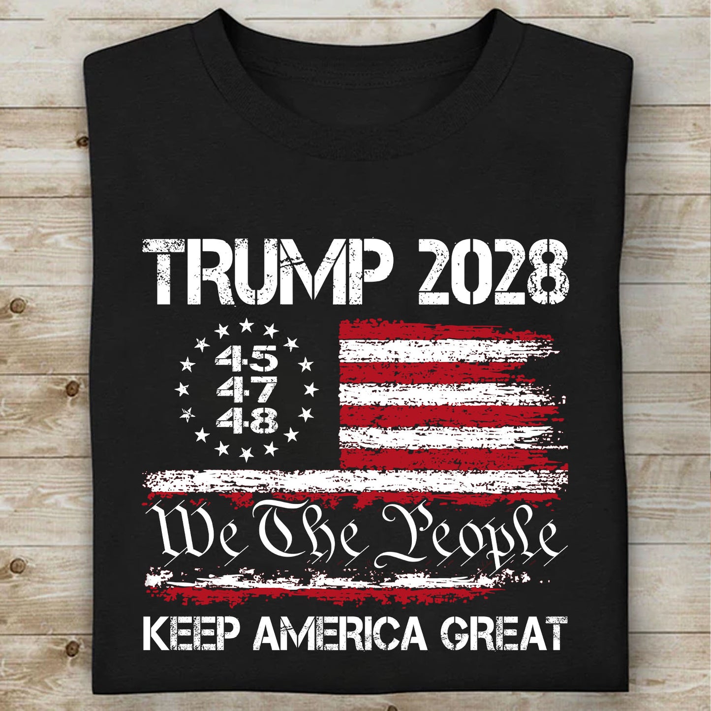 President Donald Trump 2028 Shirt | We The People Keep America Great Tee | Trump 45/47/48 T-Shirt 684165 – GOP