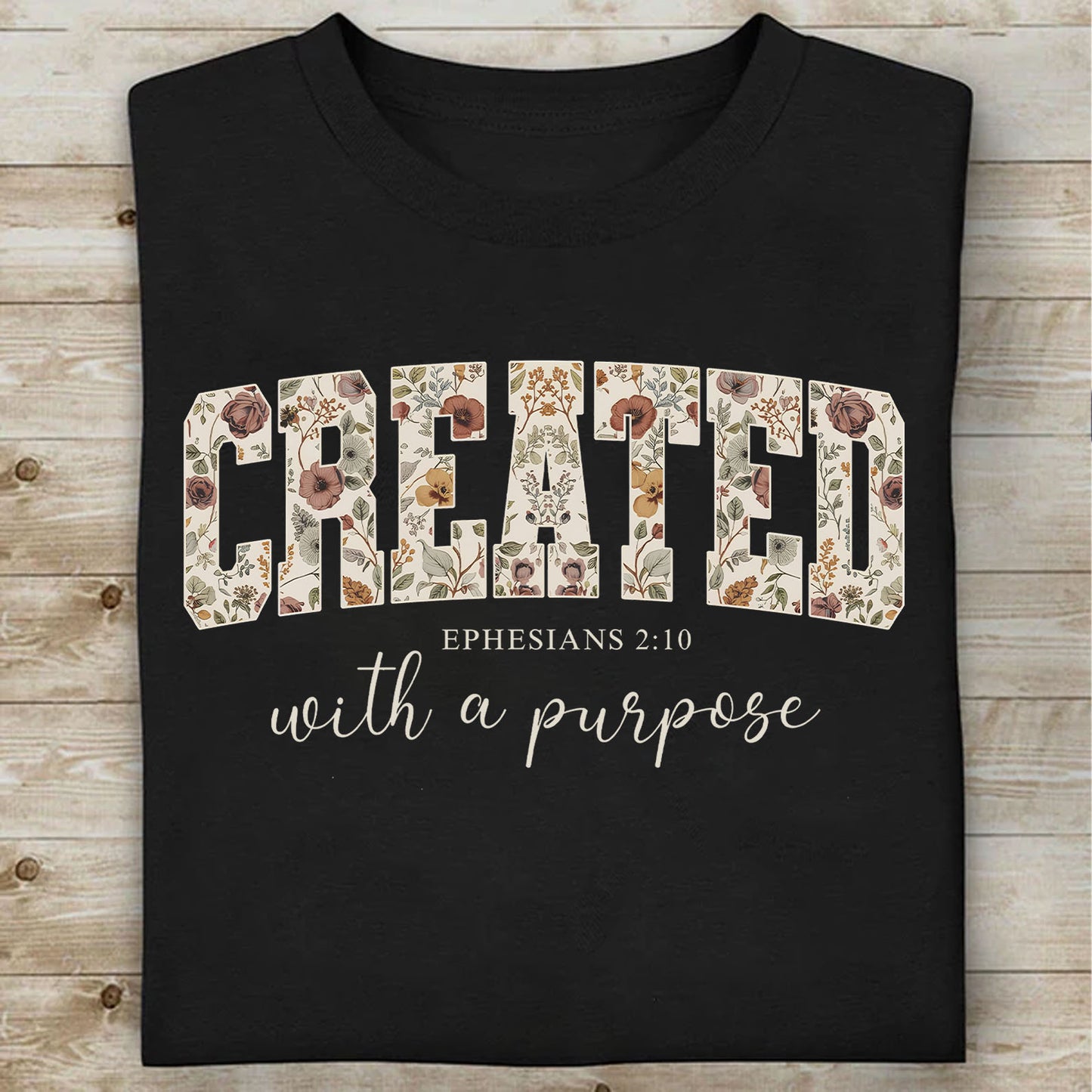 Created With a Purpose Easter Shirt | Ephesians 2:10 Christian Bible Verse Tee | Faith Floral Tee 684489