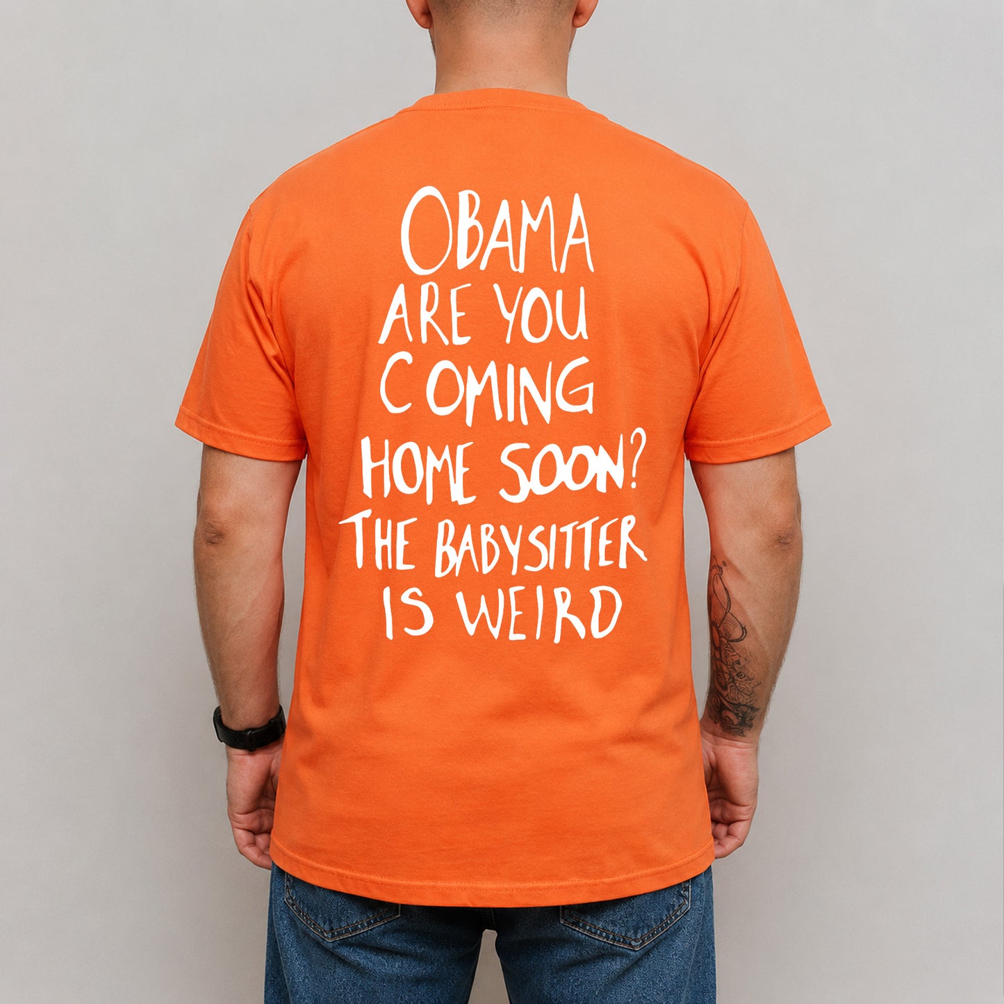 Obama Are You Coming Home Soon Backside Shirt, Funny Political Meme Tee, Humor Graphic T-Shirt 685738