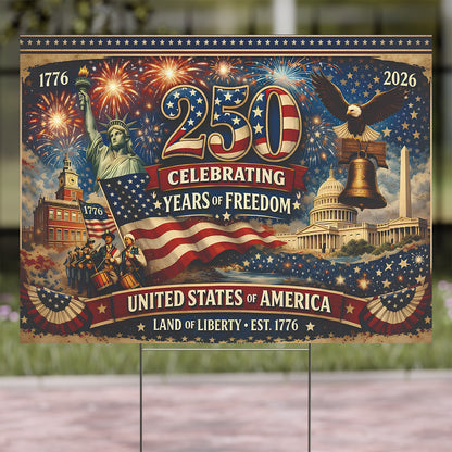 250 Years of Freedom Yard Sign | USA Land of Liberty 1776 Yard Sign | Patriotic 4th of July Garden Decor 684224