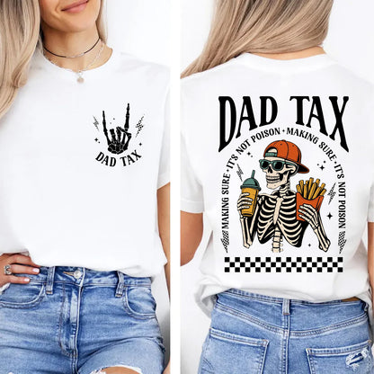 Funny Dad Tax Bright Shirt, Skeleton Dad Graphic Tee, Cool Dad Humor Gift, Father’s Day Pocket & Back Shirt 684936