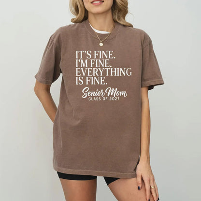 Personalized Senior Mom Class of 2027 Comfort Colors Shirt, Funny Graduation Mom Tee, It's Fine I'm Fine Shirt 685634
