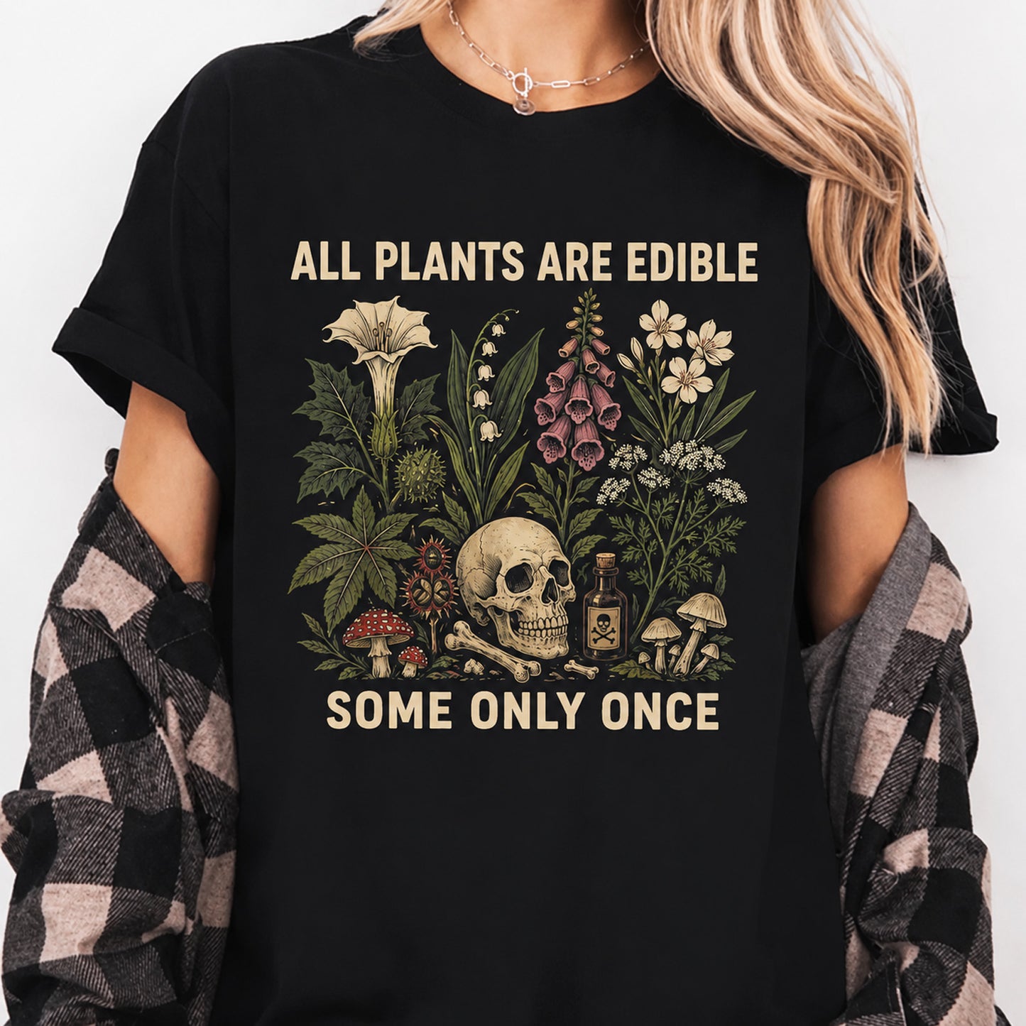 All Plants Are Edible Some Only Once Shirt, Funny Gothic Botanical Tee, Vintage Plant Lover Graphic Shirt 685627