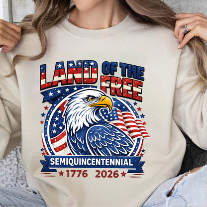 250 Years Patriotic Shirt 1776–2026, Land of the Free Eagle Tee, 4th of July Independence Day Shirt 684912