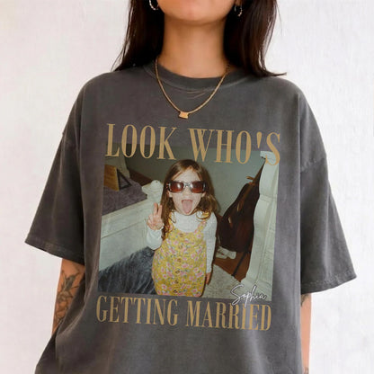 Personalized Look Who's Getting Married Comfort Colors Shirt, Custom Bride Photo & Name Tee, Bridal Shower Bachelorette Gift 685637