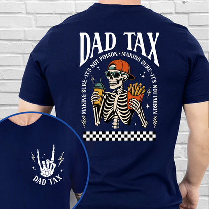 Funny Dad Tax Dark Shirt, Skeleton Dad Graphic Tee, Cool Dad Humor Gift, Father’s Day Pocket & Back Shirt 684936
