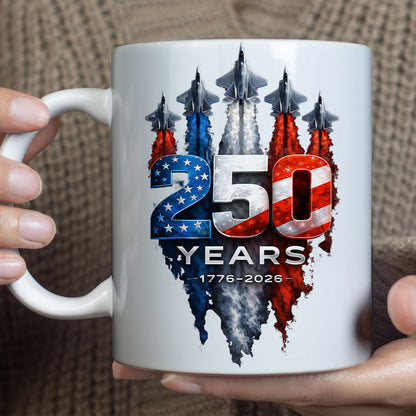 250 Years Anniversary Mug, Patriotic Jet Fighter Coffee Mug, 1776–2026 4th of July White Mug Accent Mug 684983