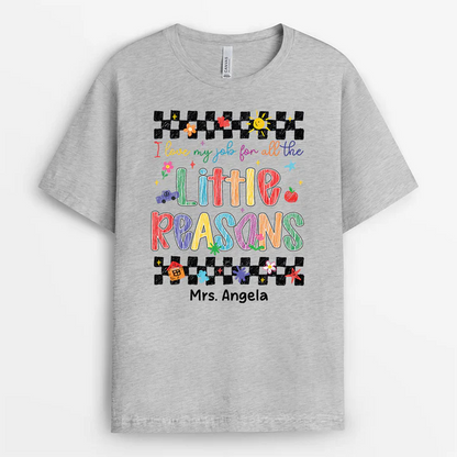 Personalized I Love My Job for All the Little Reasons Teacher Shirt, Back to School Teacher Gift Tee 685483 WFD
