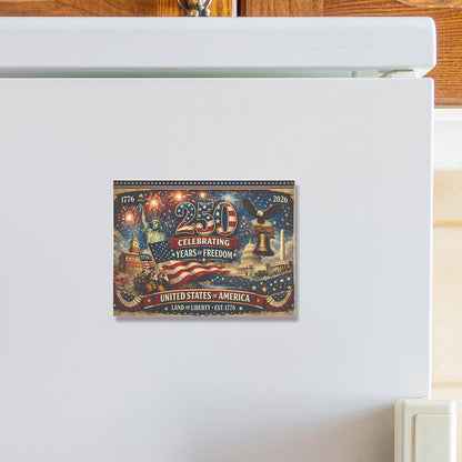 250 Years of Freedom Fridge Magnet | USA Land of Liberty 1776 Magnet | Patriotic 4th of July Magnet 684224