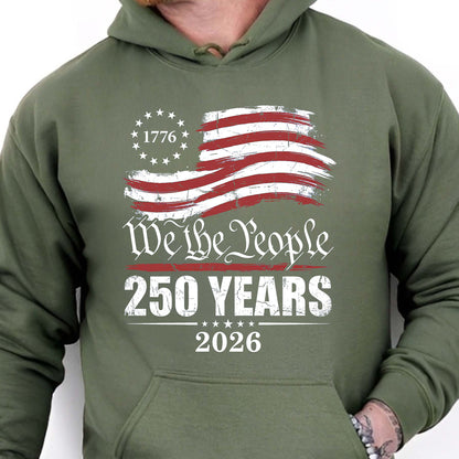 250 Years We The People 1776–2026 Shirt, Patriotic US Flag Tee, 4th of July Independence Day T-Shirt 684898