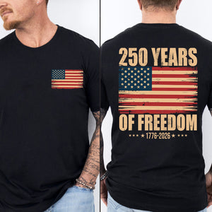 250 Years of Freedom Shirt, Patriotic 4th of July Hoodie, US Flag 1776–2026 Pocket & Back Shirt 684086