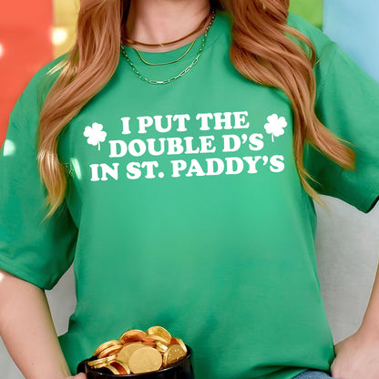 I Put The Double D’s In St. Paddy’s Day Dark Shirt | Funny St. Patrick’s Day Tee | Lucky Irish Party T-Shirt 684388