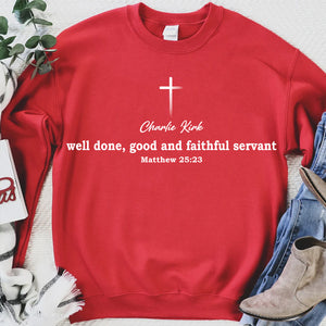 Well Done Good and Faithful Servant Christian Shirt | Charlie Kirk Red Shirt | We Wear Red Charlie Kirk Birthday October 14 | Red Freedom Faith Shirt 683082