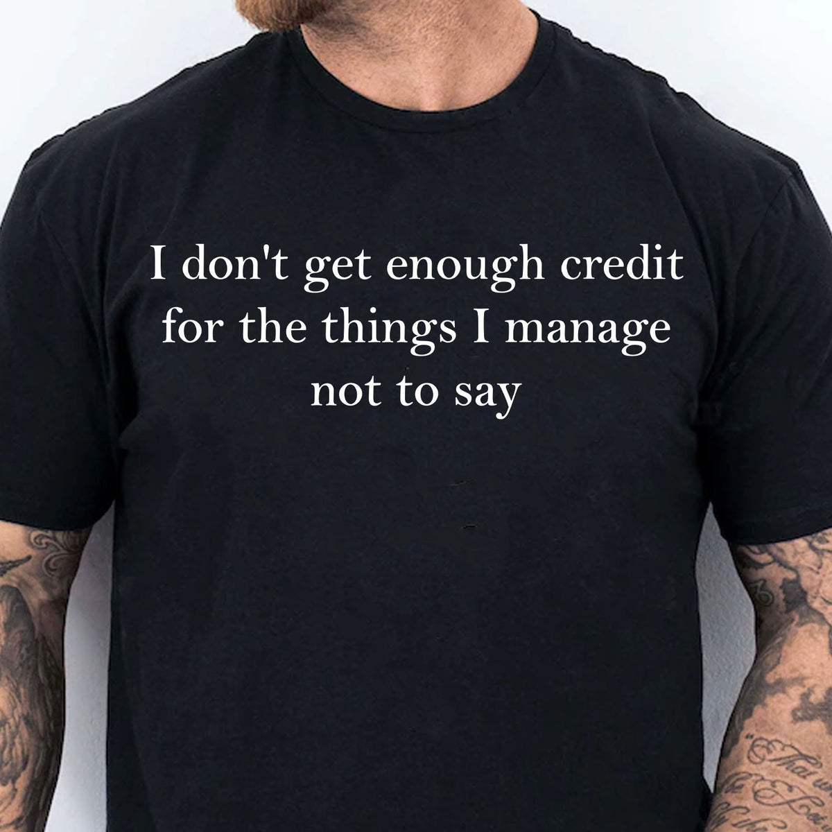 I Don’t Get Enough Credit for the Things I Manage Not to Say Shirt, Sarcastic T-Shirt, Adult Humor Tee 683958