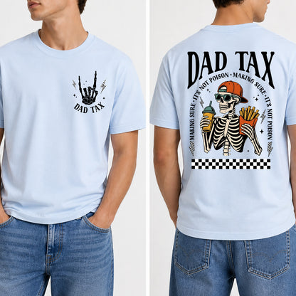 Funny Dad Tax Bright Shirt, Skeleton Dad Graphic Tee, Cool Dad Humor Gift, Father’s Day Pocket & Back Shirt 684936