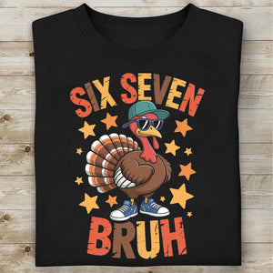 Christmas Six Seven Shirt | Funny 6 7 Bruh Turkey Meme Thanksgiving Sweatshirt | Christmas Shirt 683629