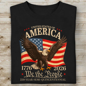 250 Years Semiquincentennial Shirt | We the People 1776–2026 T-Shirt | Patriotic USA Flag Eagle Tee 684141