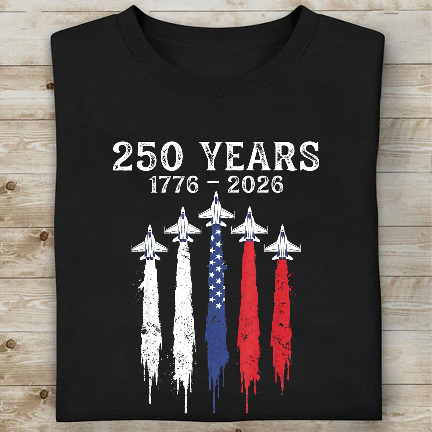 USA 250 Years Shirt, Patriotic Jet Fighter Tee, America 1776–2026 Independence Day Shirt 685006