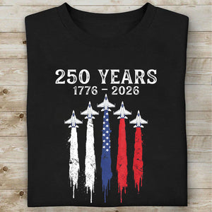 USA 250 Years Shirt, Patriotic Jet Fighter Tee, America 1776–2026 Independence Day Shirt 685006