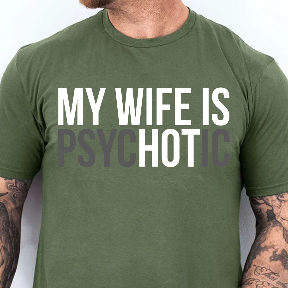 My Wife Is Psychotic Shirt, Funny Husband Shirt, Father’s Day Gift, Birthday or Anniversary Gift for Husband 683879