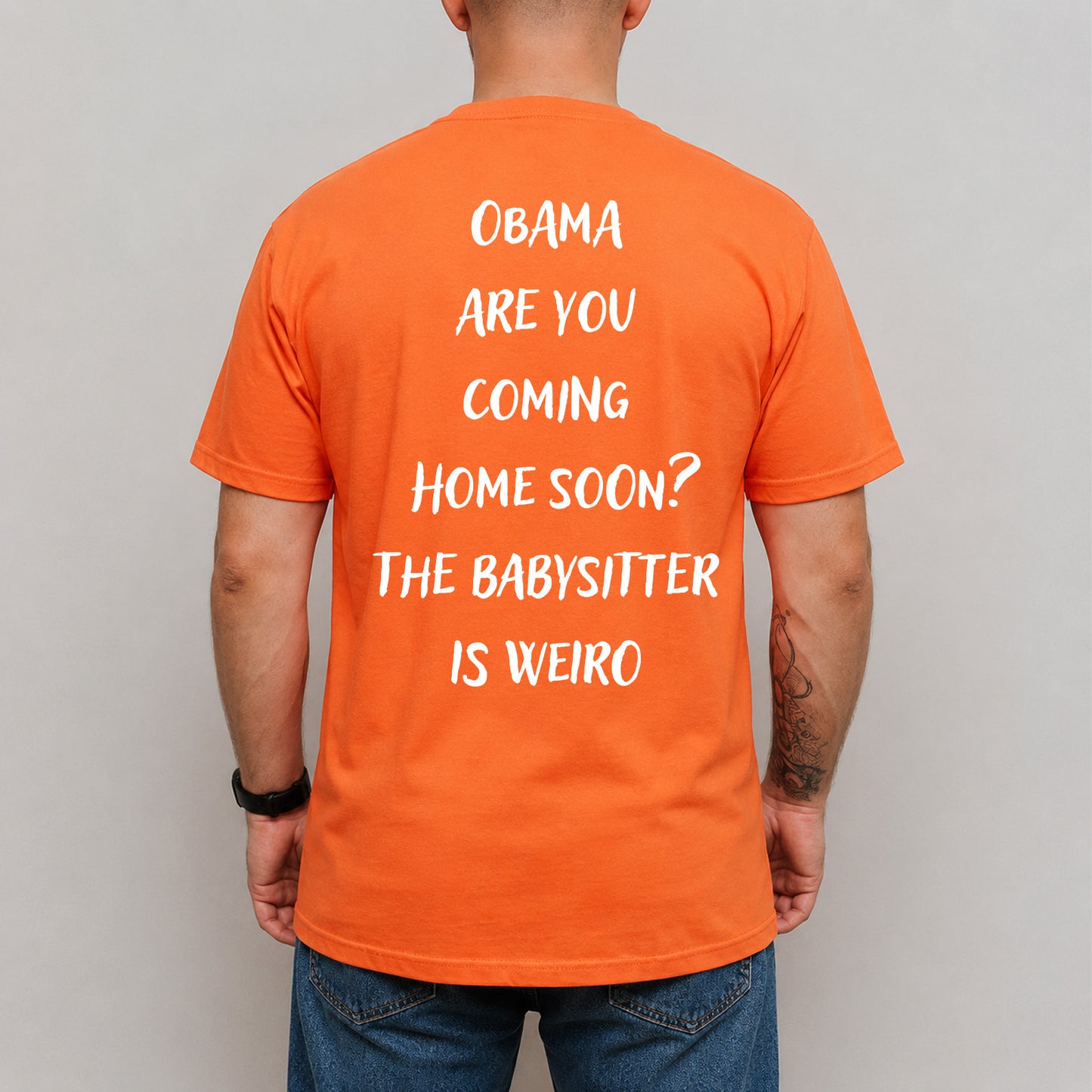Obama Are You Coming Home Soon Backside Shirt, Funny Political Meme Tee, Humor Graphic T-Shirt 685738