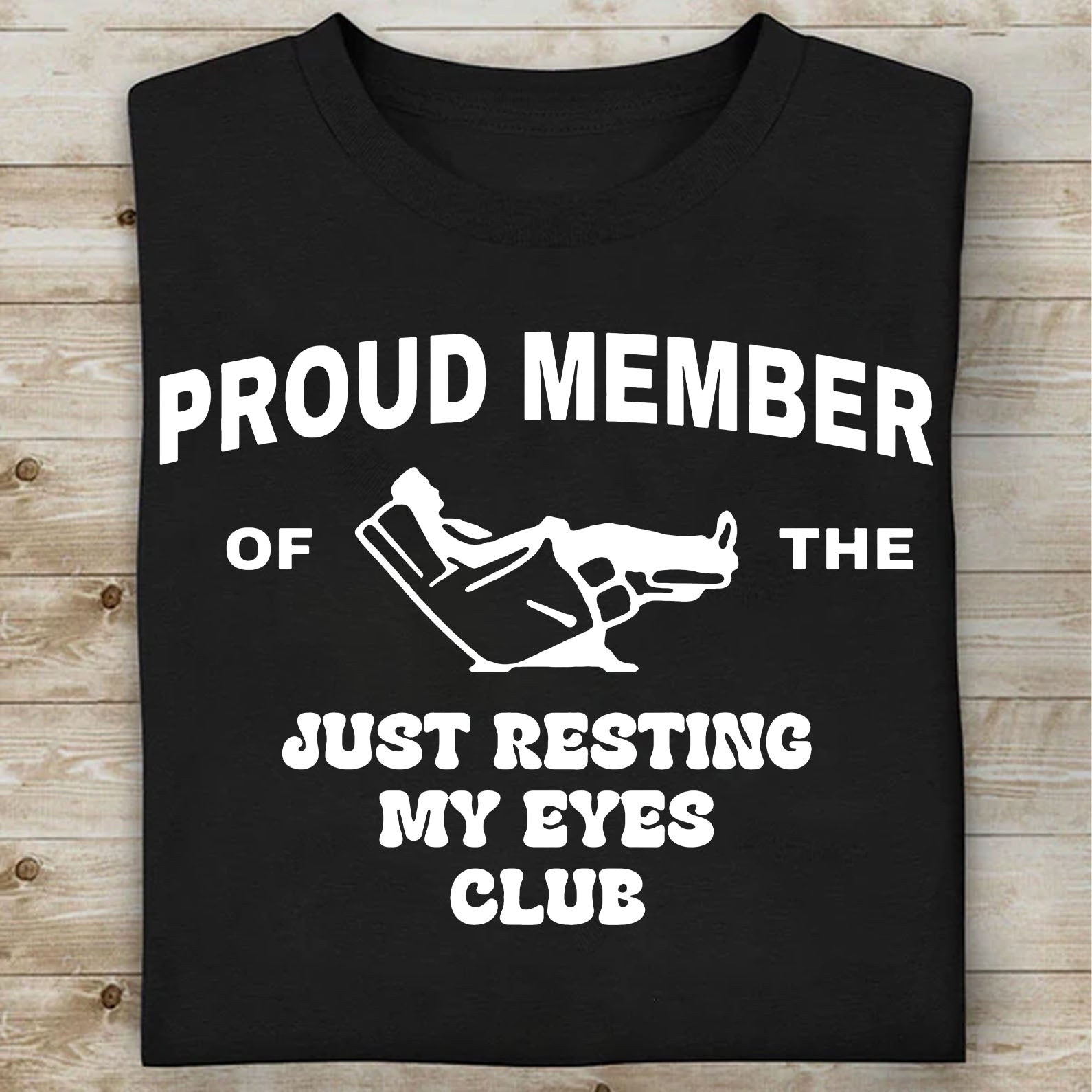 Proud Member Of The Just Resting My Eyes Club Shirt, Funny Dad T-Shirt, Funny Fathers Day Tee 683915